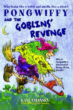 Pongwiffy and the Goblins' Revenge by Chris Smedley, Kaye Umansky