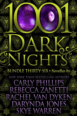 1001 Dark Nights: Bundle Thirty-Six by Rachel Van Dyken, Darynda Jones, Carly Phillips, Skye Warren, Rebecca Zanetti