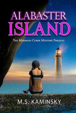 Alabaster Island by M.S. Kaminsky