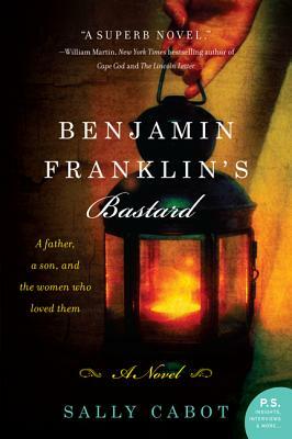 Benjamin Franklin's Bastard by Sally Cabot