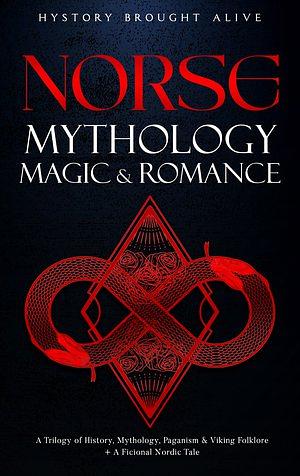 Norse Mythology, Magic & Romance by History Brought Alive