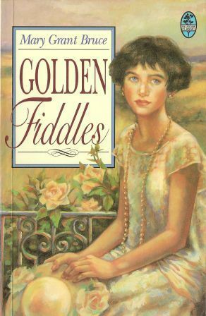 Golden Fiddles by Mary Grant Bruce