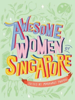 Awesome Women of Singapore by Margaret Thomas