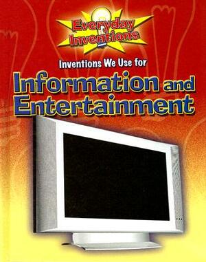 Inventions We Use for Information and Entertainment by Jane Bidder