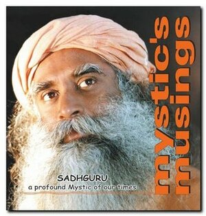 Mystic's Musings by Sadhguru