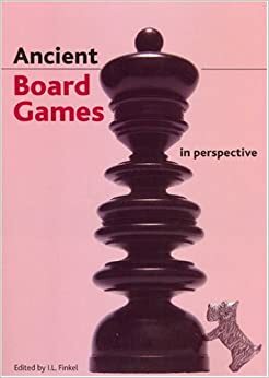 Ancient Board Games in Perspective: Papers from the 1990 British Museum Colloquium by Irving Finkel