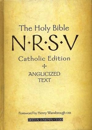 The Holy Bible NRSV Catholic Edition by Henry Wansbrough, Henry Wansborough