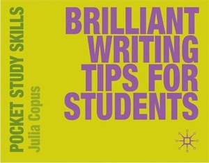 Brilliant Writing Tips for Students by Julia Copus