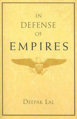 In Defense of Empires by Deepak Lal