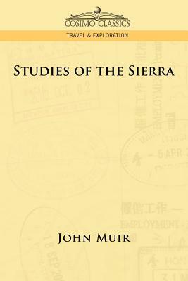 Studies of the Sierra by John Muir