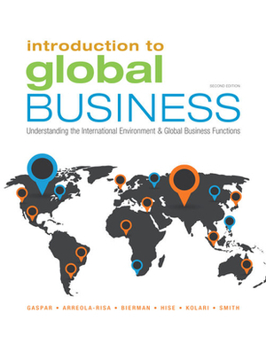 Introduction to Global Business: Understanding the International Environment & Global Business Functions by Julian Gaspar, Richard Hise, James Kolari