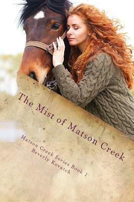 The Mist of Matson Creek by Beverly Kovatch