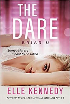 Briar Université, Tome 4 : The Dare by Elle Kennedy