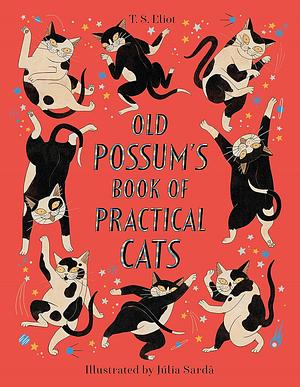 Old Possum's Book of Practical Cats by T.S. Eliot