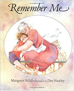 Remember Me: A Concept Book by Margaret Wild