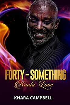 Forty-Something Kinda Love - novella by Khara Campbell