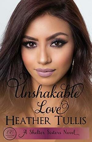 Unshakable Love by Heather Tullis