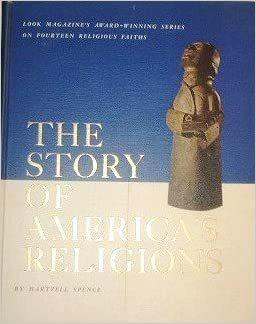 The Story of America's Religions by Hartzell Spence
