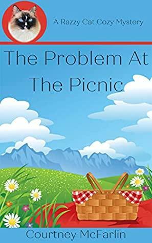 The Problem at the Picnic by Courtney McFarlin