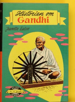 Historien om Gandhi by Jeanette Eaton