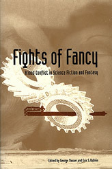 Fights of Fancy: Armed Conflict in Science Fiction and Fantasy by Eric S. Rabkin, George Edgar Slusser