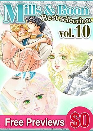 Mills & Boon Comics Best Selection Vol. 10 by Yukako Midori, Sharon Kendrick, Mio Takai, Nicole Burnham, Lynne Graham, Misao Hoshiai