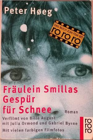 Fräulein Smillas Gespür für Schnee: Roman ; [das Buch zum Film] by Peter Høeg