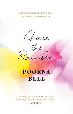 Chase the Rainbow by Poorna Bell