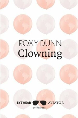 Clowning by Roxy Dunn