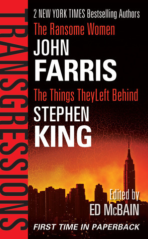 The Ransome Women; The Things They Left Behind by Stephen King, Ed McBain, John Farris