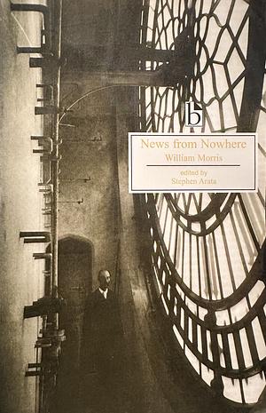 News from Nowhere: or An Epoch of Rest, Being Some Chapters from a Utopian Romance by William Morris