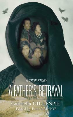 A Father's Betrayal by Gabriella Gillespie