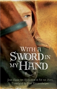 With a Sword in My Hand by John Nieuwenhuizen, Jean-Claude van Rijckeghem, Pat van Beirs