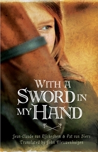 With a Sword in My Hand by John Nieuwenhuizen, Jean-Claude van Rijckeghem, Pat van Beirs