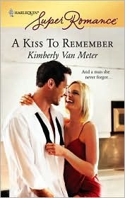 A Kiss To Remember by Kimberly Van Meter