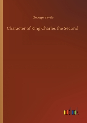 Character of King Charles the Second by George Savile