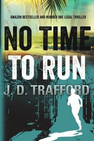 No Time To Run by J.D. Trafford