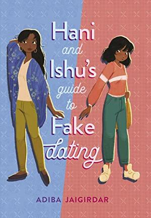 Hani and Ishu's Guide to Fake Dating by Adiba Jaigirdar