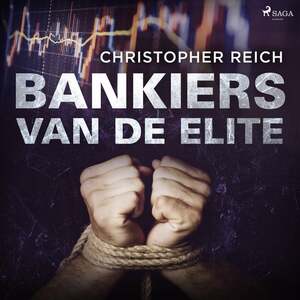 Bankiers van de elite by Christopher Reich