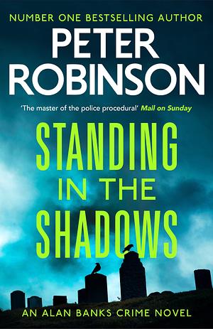 Standing in the Shadows: An Alan Banks Crime Novel by Peter Robinson