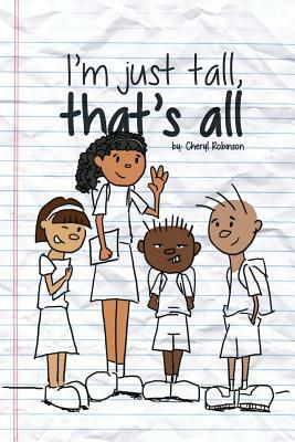 I'm Just Tall, That's All by Cheryl Robinson