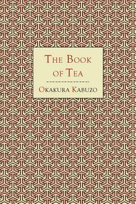 The Book of Tea by Kakuzo Okakura