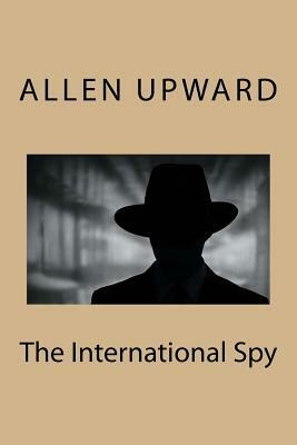 The International Spy by Allen Upward