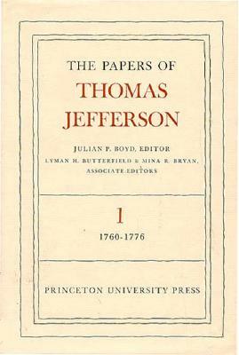 The Papers of Thomas Jefferson, Volume 1: 1760 to 1776 by Thomas Jefferson