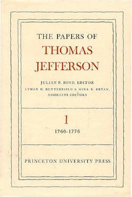 The Papers of Thomas Jefferson, Volume 1: 1760 to 1776 by Thomas Jefferson