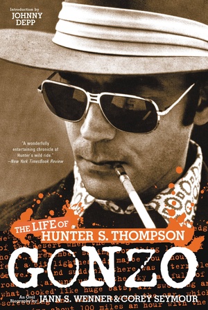 Gonzo: The Life of Hunter S. Thompson by Corey Seymour