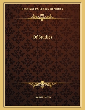 Of Studies by Sir Francis Bacon