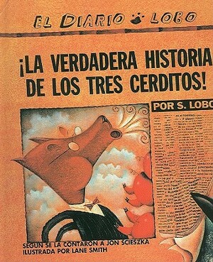 La Verdadera Historia de los Tres Cerditos! by S. Lobo