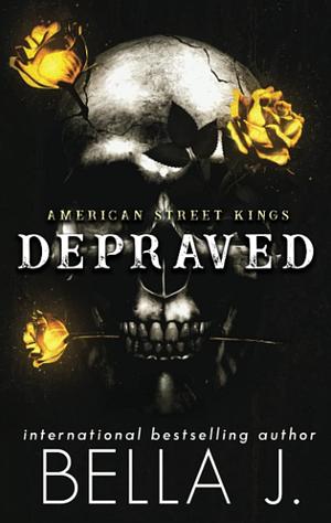 Depraved by Bella J.