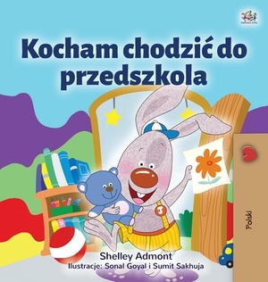 I Love to Go to Daycare (Polish Children's Book) by Kidkiddos Books, Shelley Admont